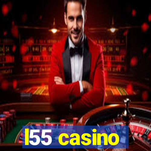 l55 casino